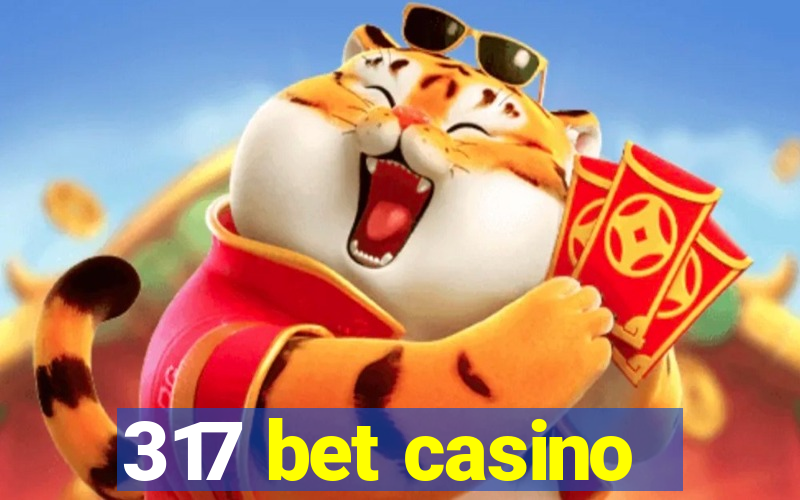 317 bet casino